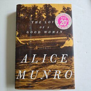 The Love Of A Good Woman - Stories By Alice Munro 1998 Haardcover